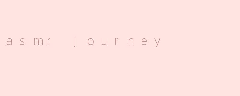 asmr journey